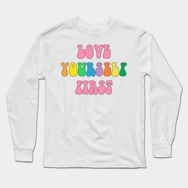 Vintage Love Yourself First Retro Aesthetic Streetwear Long Sleeve T-Shirt by dewinpal